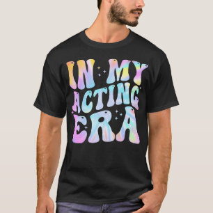 In My Acting Era Drama Theatre Actor Retro Groovy T-Shirt