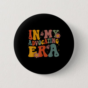 In My Advocating Era Advocate Autism Awareness Spe 6 Cm Round Badge