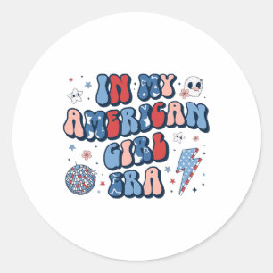 In My American Girl Era Retro 4th Of July Fourth G Classic Round Sticker