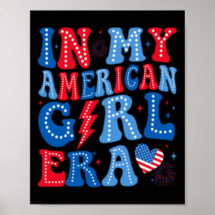 In My American Girl Era Retro 4th Of July Groovy P Poster