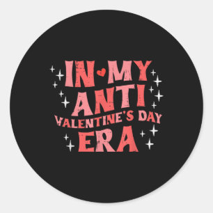 In My Anti Valentines Day Era Fun Single Awareness Classic Round Sticker