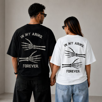 In My Arms Forever Skeleton Hands Matching Couple T-Shirt