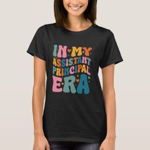In My Assistant Principal Era Groovy Teacher Back T-Shirt