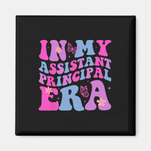 In My Assistant Principal Era Last Day Of School Magnet