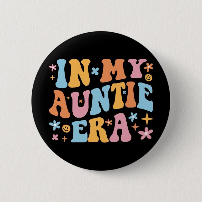 In My Auntie Era I 6 Cm Round Badge (Front)