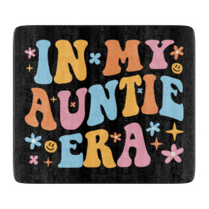 In My Auntie Era I Cutting Board