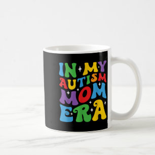 In My Autism Mum Era Groovy Autism Awareness Month Coffee Mug