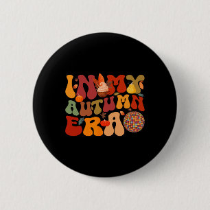 In My Autumn Era Groovy Thanksgiving Autumn Fall T 6 Cm Round Badge