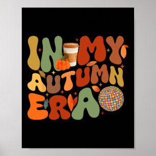 In My Autumn Era Groovy Thanksgiving Autumn Fall T Poster