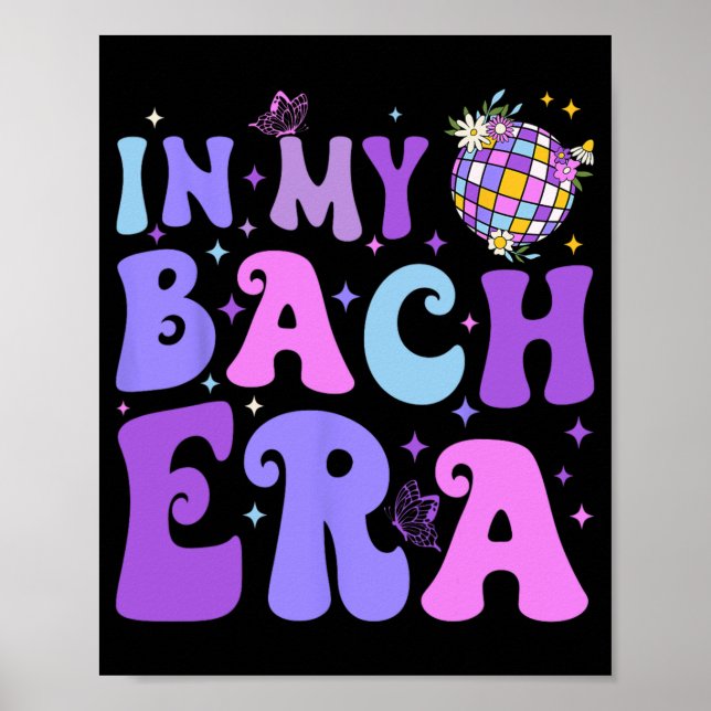 In My Bach Era Bach Tour Disco Bachelorette Bridal Poster (Front)