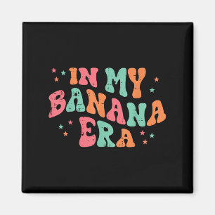 In My Banana Era Retro Fruit Meme Groovy Men Women Magnet