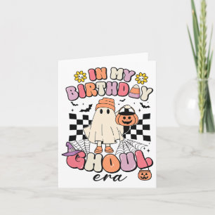 In My Birthday Ghoul Era Retro Groovy Halloween Gh Card