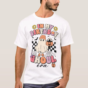 In My Birthday Ghoul Era Retro Groovy Halloween Gh T-Shirt