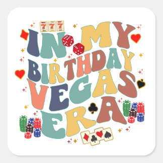 In My Birthday Vegas Era Vacation Party Travel Square Sticker