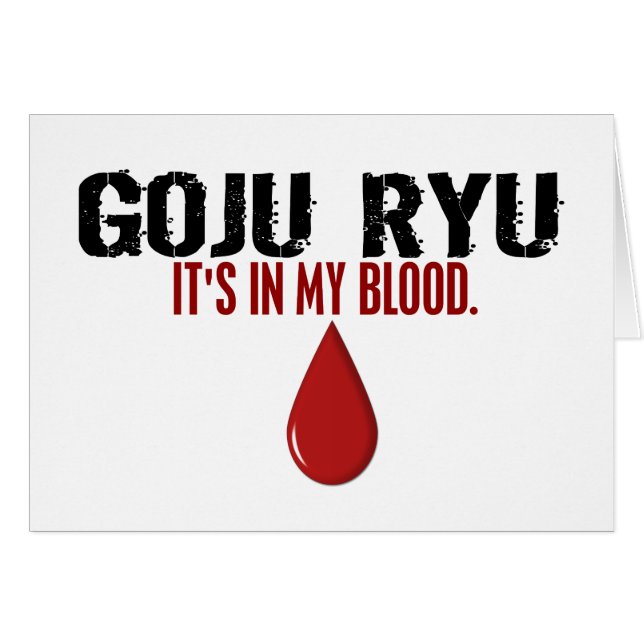 In My Blood GOJU RYU (Front Horizontal)
