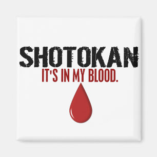 In My Blood SHOTOKAN Magnet