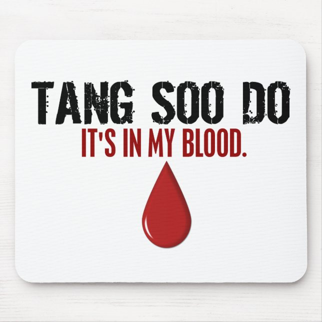 In My Blood TANG SOO DO Mouse Pad (Front)