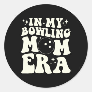 In My Bowling Mum Era Classic Round Sticker