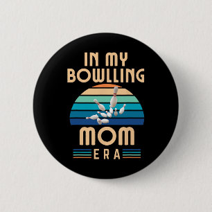 In My Bowling Mum Era Funny Bowling Mum Mother's D 6 Cm Round Badge