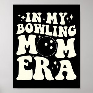 In My Bowling Mum Era  Poster
