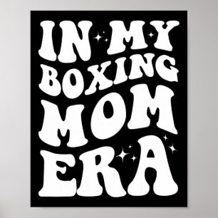 In My Boxing Mum Era Shirt Funny Boxing Mum Design Poster