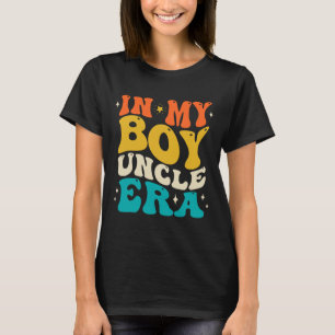 In My Boy Uncle Era Best Uncle Gifts From Nephew F T-Shirt