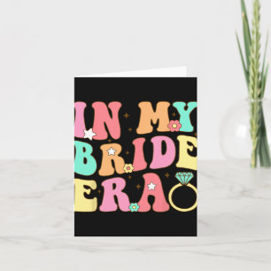 In My Bride Era Bride Bridesmaid Wedding Bachelore Card