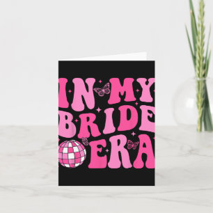 In My Bride Era Bridesmaid Bride Squad Disco Bache Card