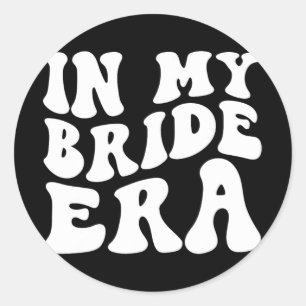 In My Bride Era Classic Round Sticker