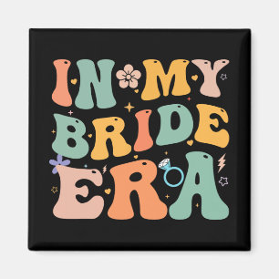 In My Bride Era Funny Bachelorette Party Tee Brida Magnet