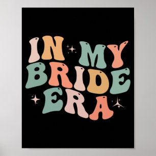 In My Bride Era Funny Retro Groovy Wedding Engagem Poster