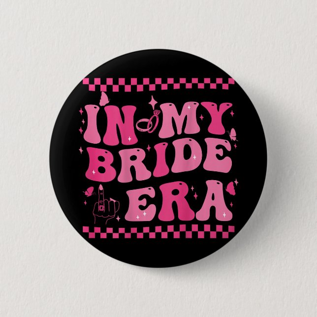In My Bride Era Groovy  6 Cm Round Badge (Front)