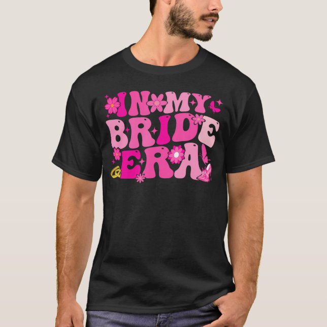 In My Bride Era Groovy Bride Bachelorette Party Br T-Shirt (Front)