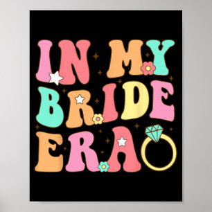 In My Bride Era Groovy Wedding Engagement Bachelor Poster