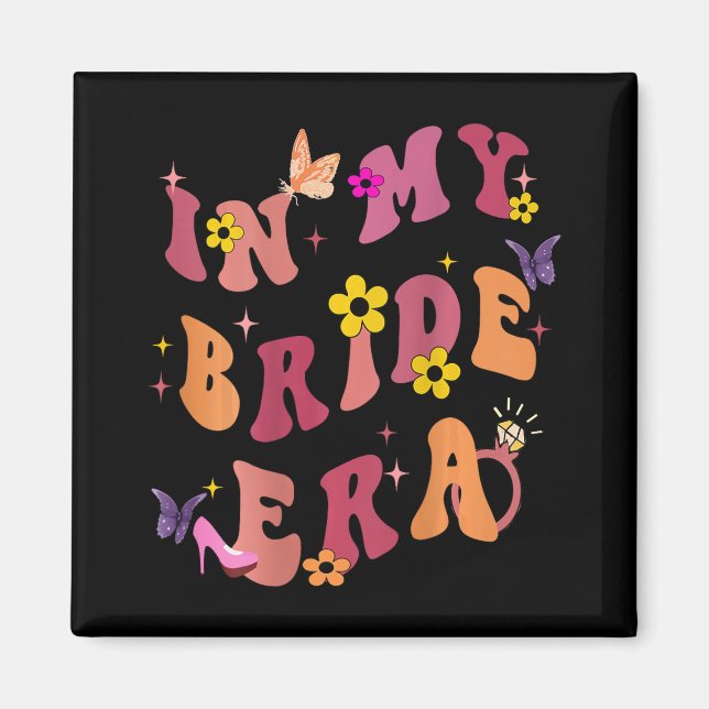 In My Bride Era (on Back)  Magnet (Front)