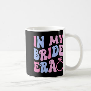 In My Bride Era Wedding Bridal Party Engagement Ba Coffee Mug