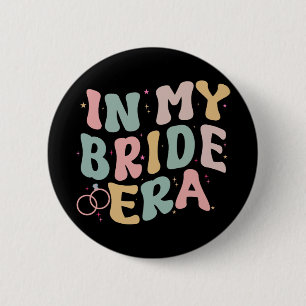 In My Bride Era Wedding Engagement Her To Be Top H 6 Cm Round Badge