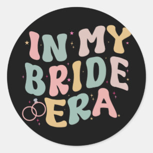 In My Bride Era Wedding Engagement Her To Be Top H Classic Round Sticker