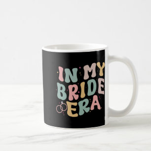 In My Bride Era Wedding Engagement Her To Be Top H Coffee Mug
