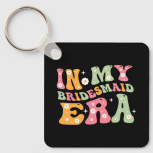 In My Bridesmaid Era Key Ring