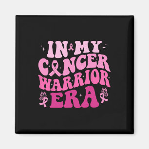 In My Cancer Warrior Era Breast Cancer Awareness W Magnet