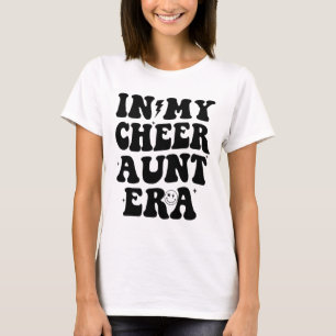 In My Cheer Aunt Era Cheerleading Girls Teens Groo T-Shirt