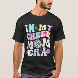 In My Cheer Mum Era Funny Cheerleading Mother's Da T-Shirt