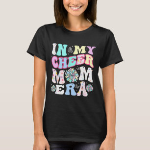 In My Cheer Mum Era Funny Cheerleading Mother's Da T-Shirt