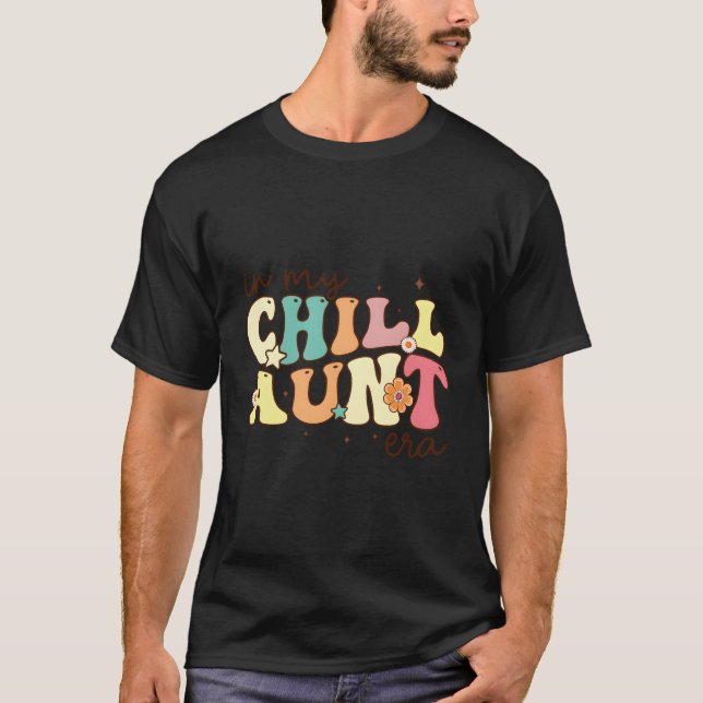 In My Chill Aunt Era T-Shirt (Front)