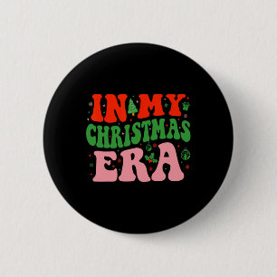 In My Christmas Era Cute Xmas Holiday Family Chris 6 Cm Round Badge