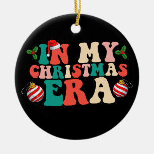 In My Christmas Era Groovy Holiday Season Ceramic Ornament