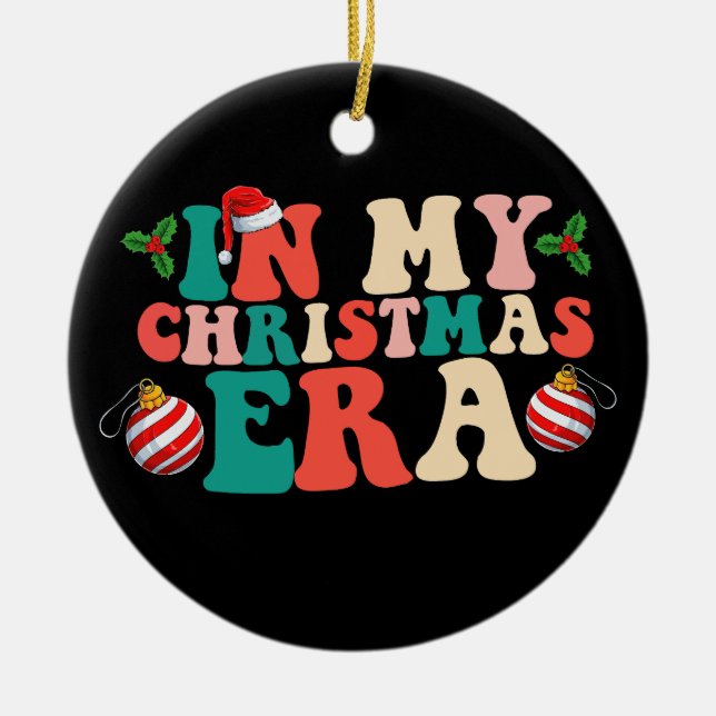 In My Christmas Era Groovy Holiday Season Ceramic Ornament (Front)