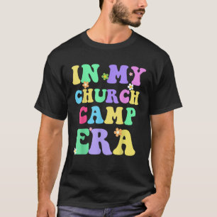 In My Church Camp Era Funny Groovy Summer Camping T-Shirt