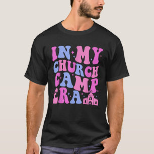 In My Church Camp Era Groovy Summer Vacation Funny T-Shirt